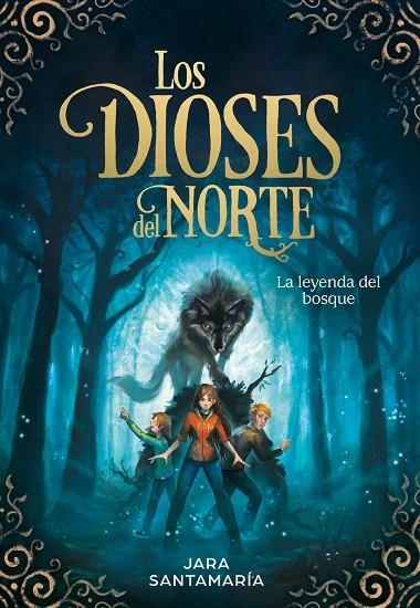 LA LEYENDA DEL BOSQUE (LOS DIOSES DEL NORTE 1) | 9788417424343 | SANTAMARÍA, JARA