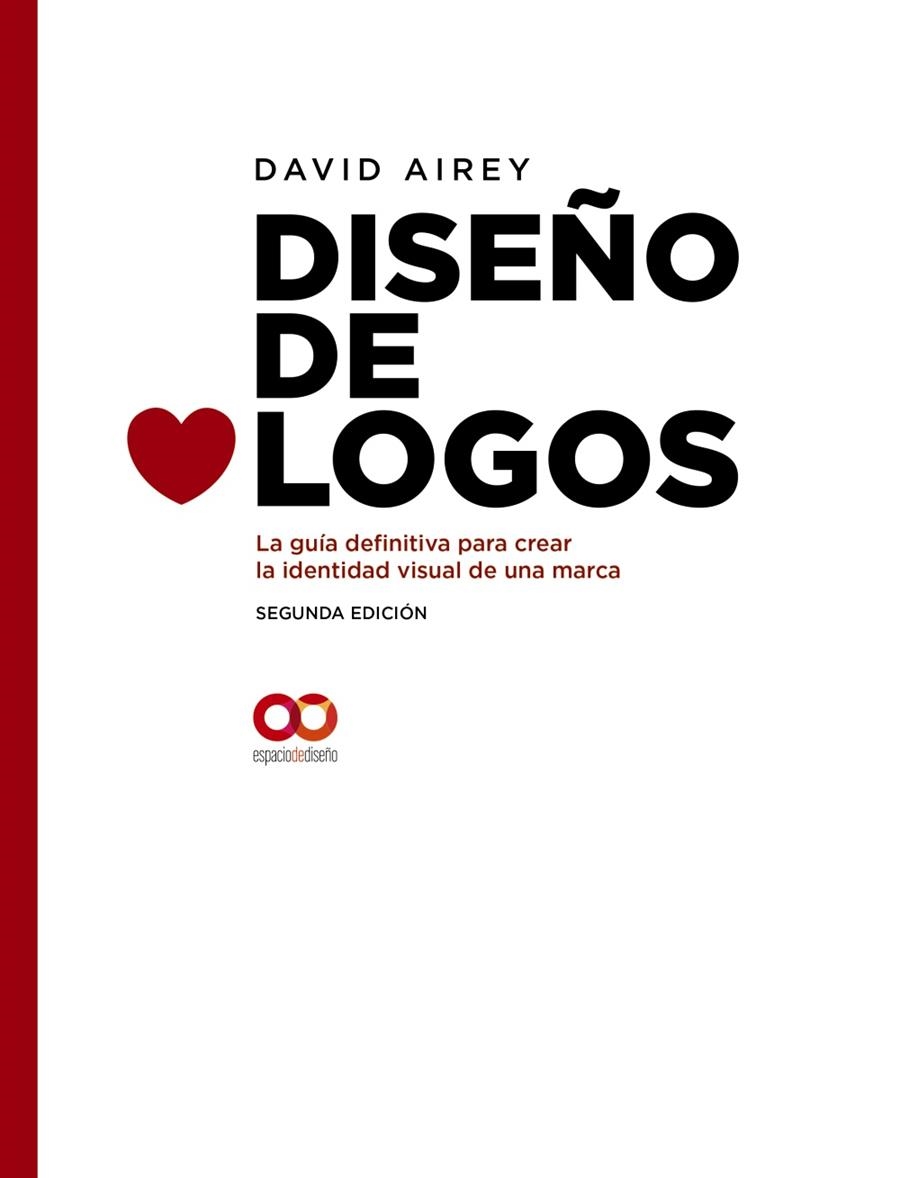 DISEÑO DE LOGOS. LA GUÍA DEFINITIVA PARA CREAR LA IDENTIDAD VISUAL DE UNA MARCA. | 9788441541252 | AIREY, DAVID