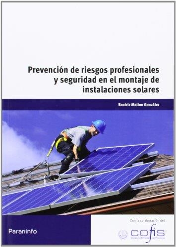 PREVENCIÓN DE RIESGOS PROFESIONALES Y SEGURIDAD EN EL MONTAJE DE INSTALACIONES S | 9788428333602 | MOLINO GONZALEZ, BEATRIZ