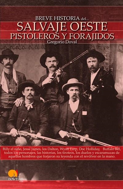 BREVE HISTORIA DEL SALVAJE OESTE. PISTOLEROS Y FORAJIDOS | 9788497636599 | DOVAL HUECAS, GREGORIO