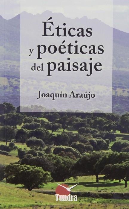 ETICAS Y POETICAS DEL PAISAJE | 9788494044946 | ARAUJO, JOAQUÍN