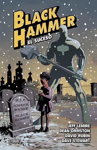 BLACK HAMMER 2. EL SUCESO | 9788416880546 | LEMIRE, JEFF / ORMSTON, DEAN / RUBÍN, DAVID / STEWART, DAVE