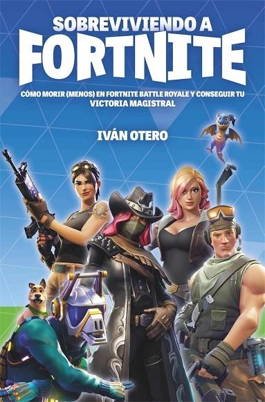 SOBREVIVIENDO A FORTNITE | 9788494479939 | OTERO, IVÁN