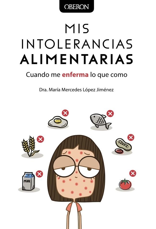 MIS INTOLERANCIAS ALIMENTARIAS. CUANDO ME ENFERMA LO QUE COMO | 9788441541375 | LÓPEZ JIMÉNEZ, MARÍA MERCEDES