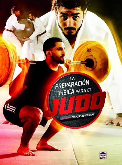 LA PREPARACIÓN FÍSICA PARA EL JUDO | 9788416676736 | BROUSSAL-DERVAL, AURÉLIEN