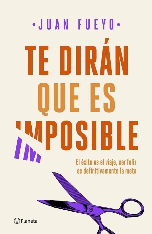 TE DIRÁN QUE ES IMPOSIBLE | 9788408209287 | FUEYO, JUAN