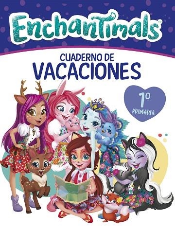 CUADERNO VACACIONES ENCHANTIMALS - 1º DE PRIMARIA (ENCHANTIMALS. ACTIVIDADES) | 9788448852573 | VV.AA.