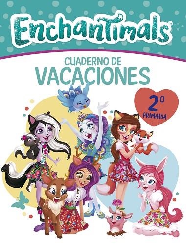 CUADERNO VACACIONES ENCHANTIMALS - 2º DE PRIMARIA (ENCHANTIMALS. ACTIVIDADES) | 9788448852610