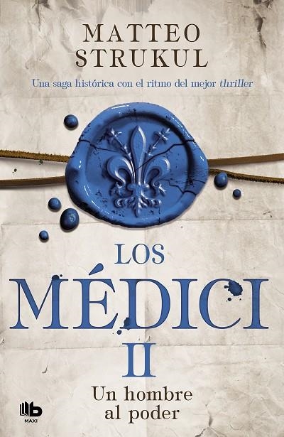 LOS MÉDICI. UN HOMBRE AL PODER (LOS MÉDICI 2) | 9788490708729 | STRUKUL, MATTEO