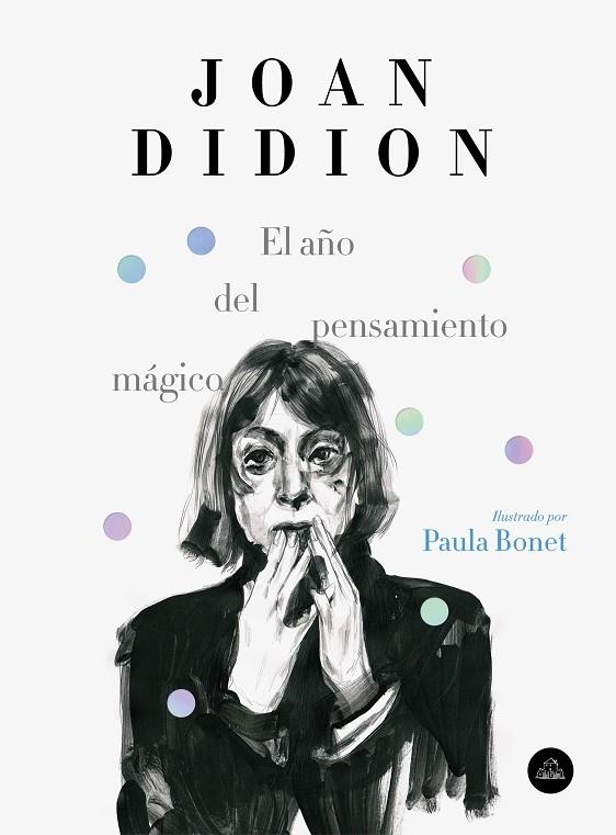 EL AÑO DEL PENSAMIENTO MÁGICO (EDICIÓN ILUSTRADA) | 9788439734963 | DIDION, JOAN / BONET, PAULA