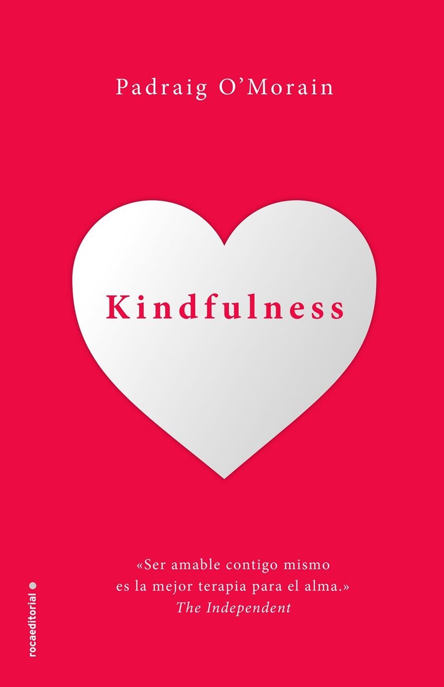 KINDFULNESS. SÉ AMABLE CONTIGO MISMO | 9788417305987 | O'MORAIN, PADRAIG