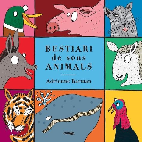 BESTIARI DE SONS ANIMALS | 9788494990434 | BARMAN, ADRIANNE