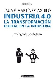 INDUSTRIA 4.0. | 9788491804918 | MARTÍNEZ AGUILÓ, JAUME