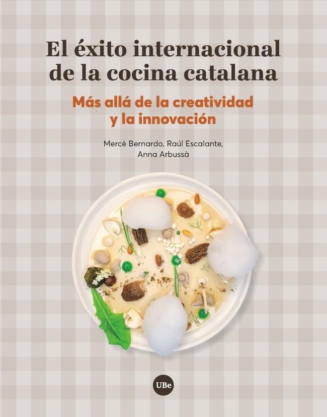 EL ÉXITO INTERNACIONAL DE LA COCINA CATALANA | 9788491680413 | BERNARDO VILAMITJANA, MERCÈ / ESCALANTE ÀLAMO, RAÚL / ARBUSSÀ REIXACH, ANNA