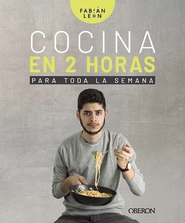 COCINA EN 2 HORAS PARA TODA LA SEMANA | 9788441541207 | LEÓN, FABIÁN