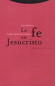 FE EN JESUCRISTO,LA.ENSAYO DESDE LAS VICTIMAS | 9788481642681 | SOBRINO, JON