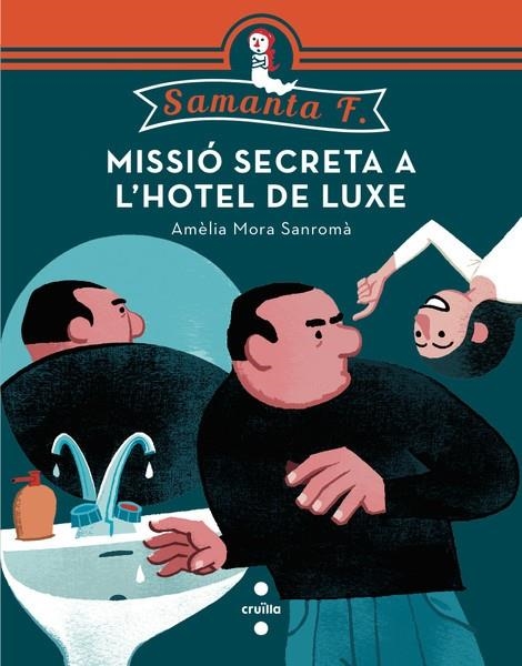 MISSIO SECRETA A L'HOTEL DE LUXE | 9788466137744 | MORA SANROMÀ, AMÈLIA