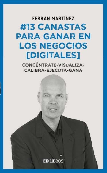 13 CANASTAS PARA GANAR EN LOS NEGOCIOS (DIGITALES) | 9788409084944 | MARTÍNEZ GARRIGA, FERRAN