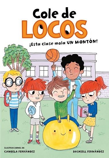 ¡ESTA CLASE MOLA UN MONTÓN! (COLE DE LOCOS 1) | 9788416712755 | FERNÁNDEZ PENA, DASHIELL