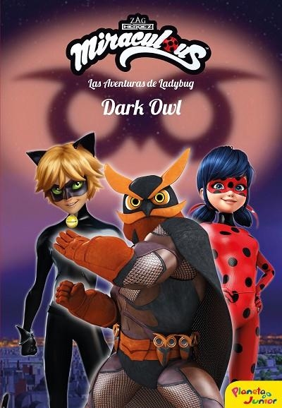 MIRACULOUS. LAS AVENTURAS DE LADYBUG. DARK OWL | 9788408209225 | PRODIGIOSA-MIRACULOUS