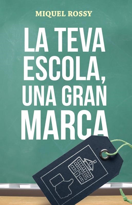 LA TEVA ESCOLA, UNA GRAN MARCA | 9788461758722 | ROSSY, MIQUEL