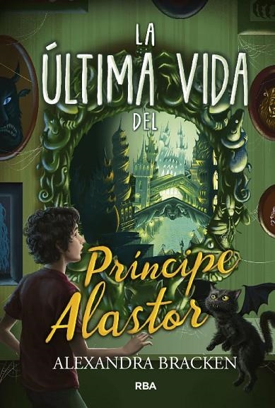 LA ÚLTIMO VIDA DEL PRÍNCIPE ALASTOR (PROSPER REDDING 2) | 9788427213357 | BRACKEN ALEXANDRA