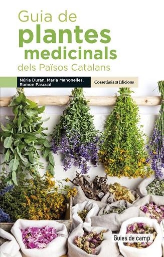 GUIA DE PLANTES MEDICINALS DELS PAÏSOS CATALANS | 9788490348383 | DURAN DE GRAU, NÚRIA / MANONELLES FERNÀNDEZ, MARIA / PASCUAL LLUVIÀ, RAMON