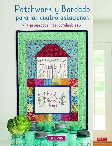 PATCHWORK Y BORDADO PARA LAS CUATRO ESTACIONES | 9788498746358 | PAN, GAIL