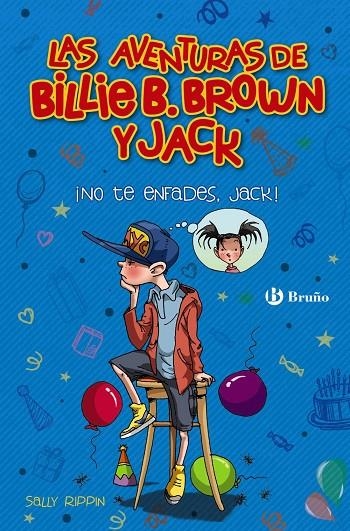 LAS AVENTURAS DE BILLIE B. BROWN Y JACK, 3. ¡NO TE ENFADES, JACK! | 9788469626528 | RIPPIN, SALLY