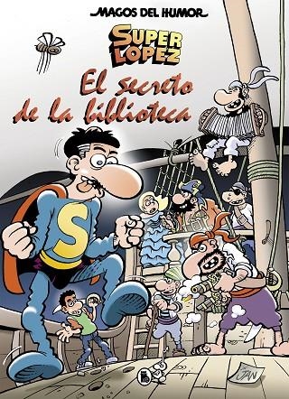 SUPERLÓPEZ. EL SECRETO DE LA BIBLIOTECA (MAGOS DEL HUMOR 199) | 9788402422606 | JAN,