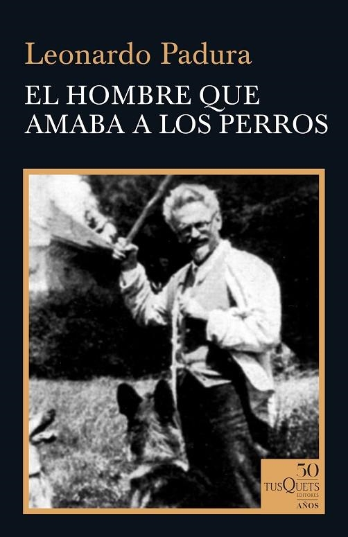 EL HOMBRE QUE AMABA A LOS PERROS | 9788490667095 | PADURA, LEONARDO