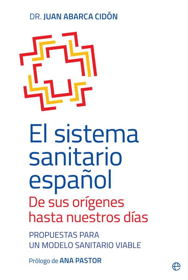 EL SISTEMA SANITARIO ESPAÑOL. DE SUS ORÍGENES HASTA NUESTROS DÍAS | 9788491645917 | ABARCA CIDÓN, JUAN