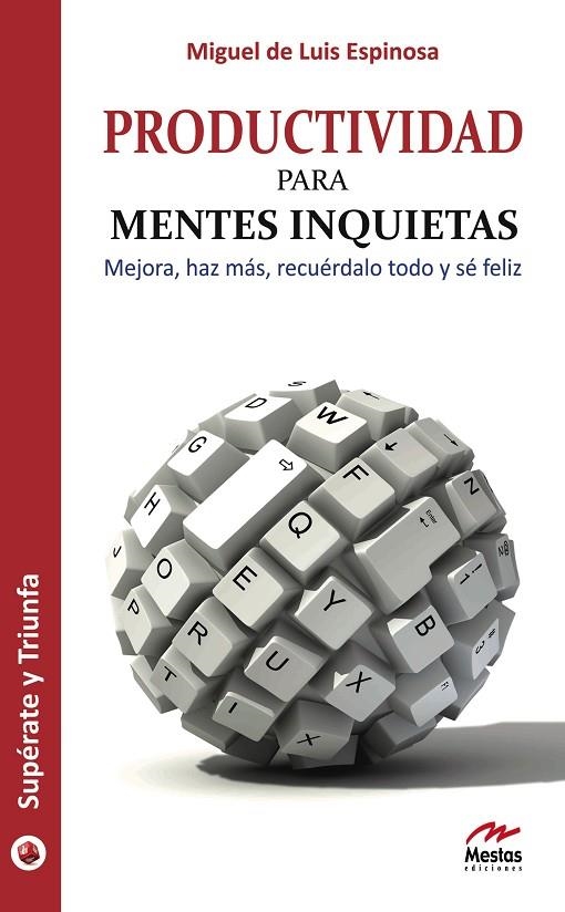 PRODUCTIVIDAD PARA MENTES INQUIETAS | 9788492892051 | LUIS ESPINOSA, MIGUEL DE