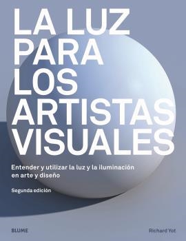 LA LUZ PARA LOS ARTISTAS VISUALES | 9788417757298 | YOT, RICHARD