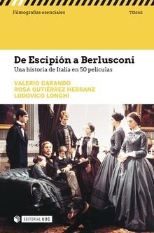 DE ESCIPIÓN A BERLUSCONI. UNA HISTORIA DE ITALIA EN 50 PELÍCULAS | 9788491805199 | CARANDO, VALERIO / GUTIÉRREZ HERRANZ, ROSA / LONGHI, LUDOVICO