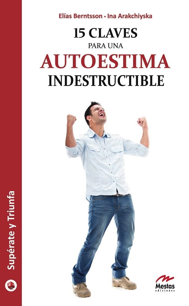 15 CLAVES PARA UNA AUTOESTIMA INDESTRUCTIBLE | 9788492892037 | BERNTSSON, ELIAS