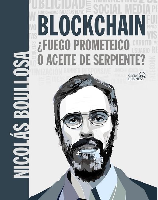 BLOCKCHAIN: ¿FUEGO PROMETEICO O ACEITE DE SERPIENTE? | 9788441541481 | BOULLOSA GUERRERO, NICOLÁS