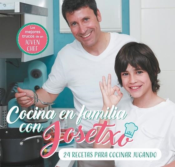 COCINA EN FAMILIA CON JOSETXO | 9788448853259 | PÉREZ, JOSÉ LUIS / JOSETXO