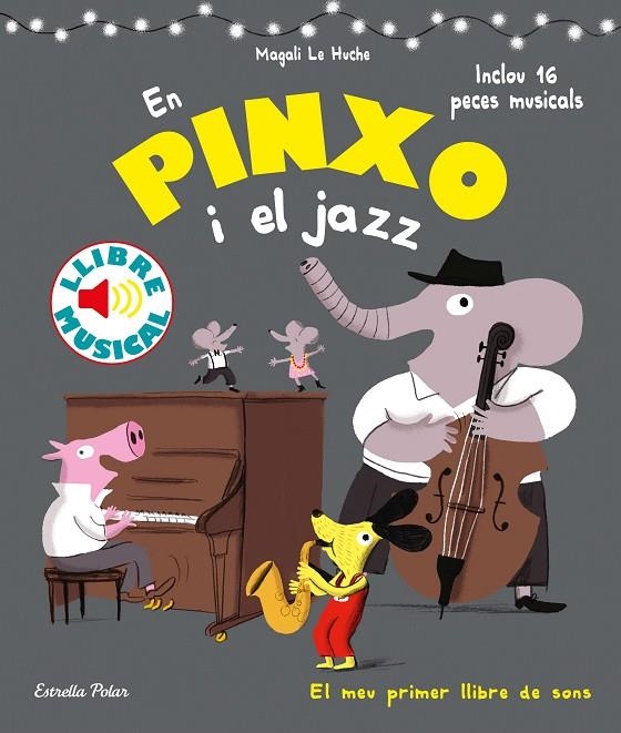 EN PINXO I EL JAZZ. LLIBRE MUSICAL | 9788491376996 | LE HUCHE, MAGALI