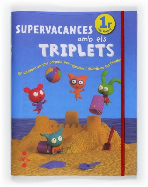 SUPERVACANCES AMB EL TRIPLETS 1 | 9788466125925 | EQUIP EDITORIAL CRUÏLLA,