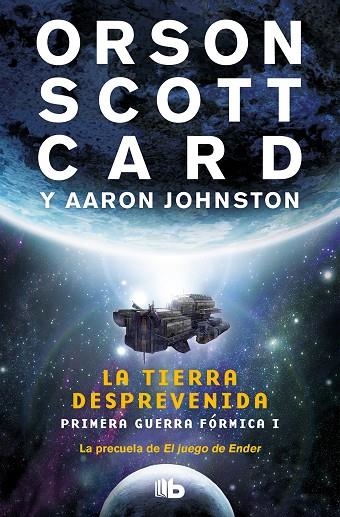 LA TIERRA DESPREVENIDA (PRIMERA GUERRA FÓRMICA 1) | 9788413140070 | CARD, ORSON SCOTT / JOHNSTON, AARON