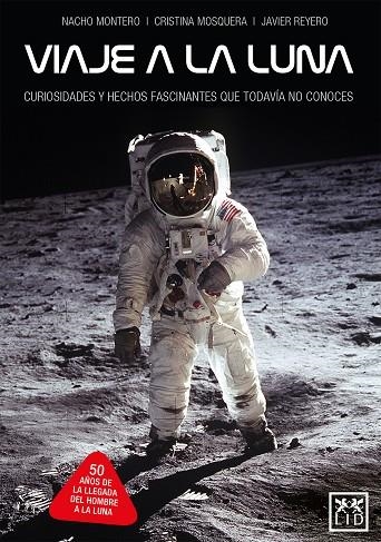 VIAJA A LA LUNA | 9788417277895 | MONTERO TORREADRADO, NACHO / MOSQUERA ÁLVAREZ, CRISTINA / REYERO GONZÁLEZ, JAVIER