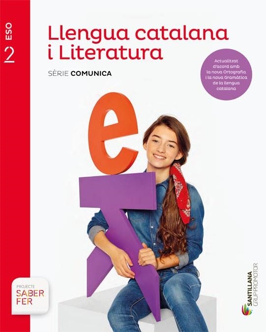 LLENGUA CATALANA I LITERATURA SERIE COMUNICA 2 ESO SABER FER | 9788413150802 | VILANOVA BOQUERAS, ALBERT / GUILUZ VIDAL, TERESA / JUANMARTI GENERES, EDUARD