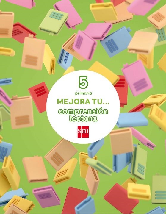 MEJORA TU... COMPRENSIÓN LECTORA. 5 PRIMARIA | 9788467592948 | MESEGAR DOMINGO, MANUEL / FERNÁNDEZ CAMPOS, ADELA / GRISALEÑA URRECHO , JESÚS / NÚÑEZ FERNÁNDEZ, Mª