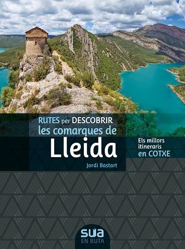 COMARQUES DE LLEIDA, RUTES PER DESCOBRIR LES -SUA | 9788482167374 | BESTART, JORDI