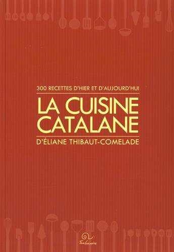 LA CUISINE CATALANE | 9782849742105 | THIBAUT-COMELADE, ÉLIANE