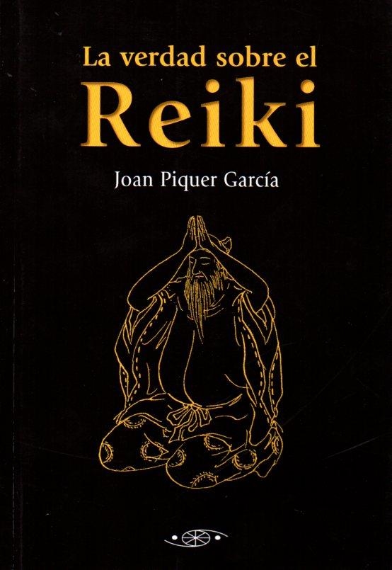 VERDAD SOBRE EL REIKI,LA | 9788496894280 | PIQUER GARCIA,JOAN