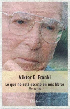 LO QUE NO ESTÁ ESCRITO EN MIS LIBROS | 9788425437557 | FRANKL, VIKTOR E.