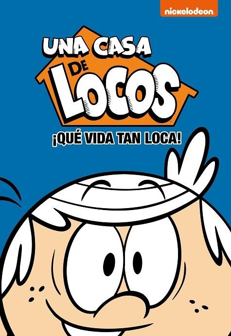 ¡QUE VIDA TAN LOCA! (UNA CASA DE LOCOS) | 9788448853174 | NICKELODEON,