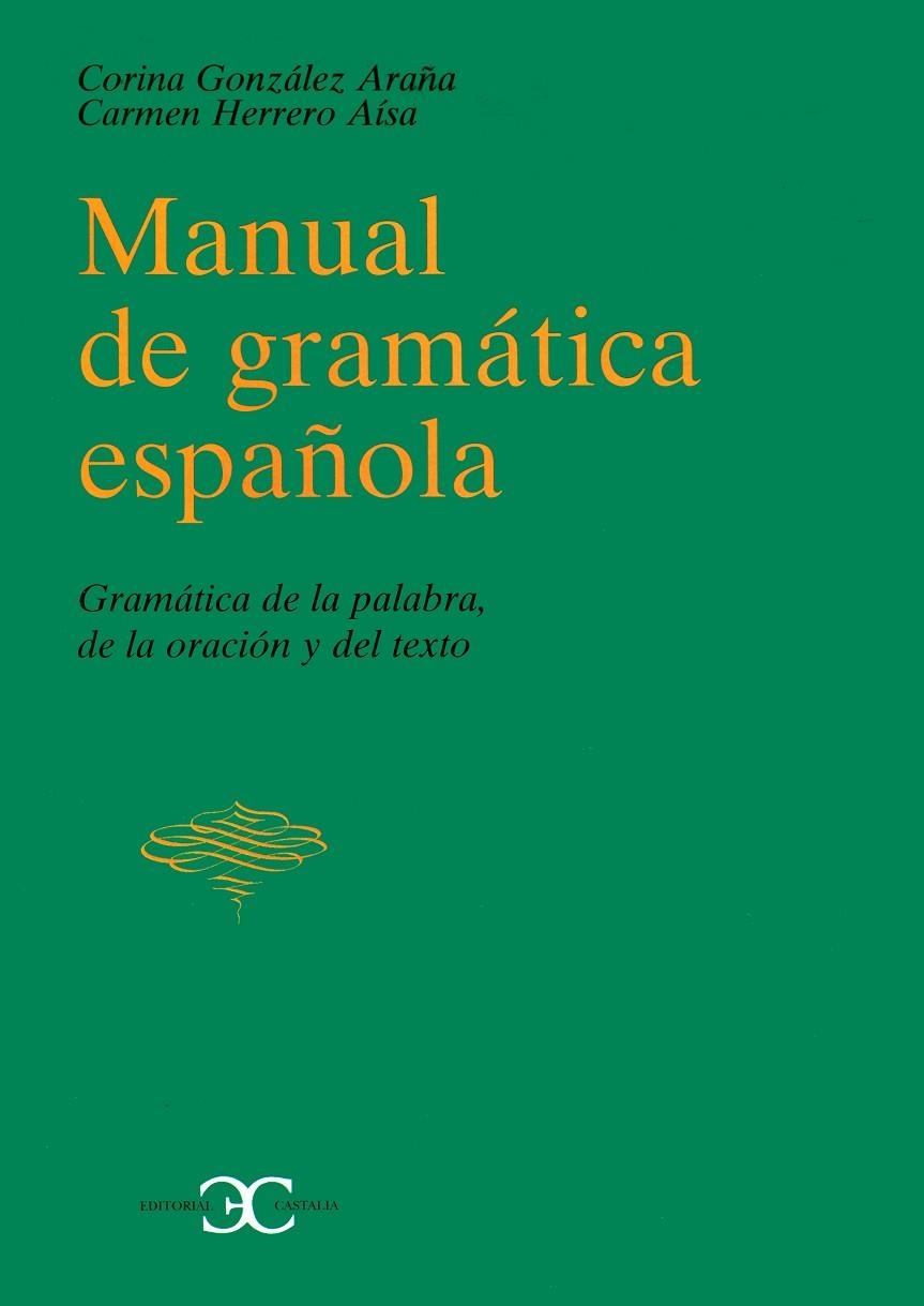 MANUAL DE GRAMATICA ESPAÑOLA | 9788470397653 | GONZALEZ ARAÑA, Corina